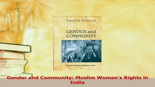 Read  Gender and Community Muslim Womens Rights in India Ebook Free