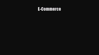 Free [PDF] Downlaod E-Commerce READ ONLINE