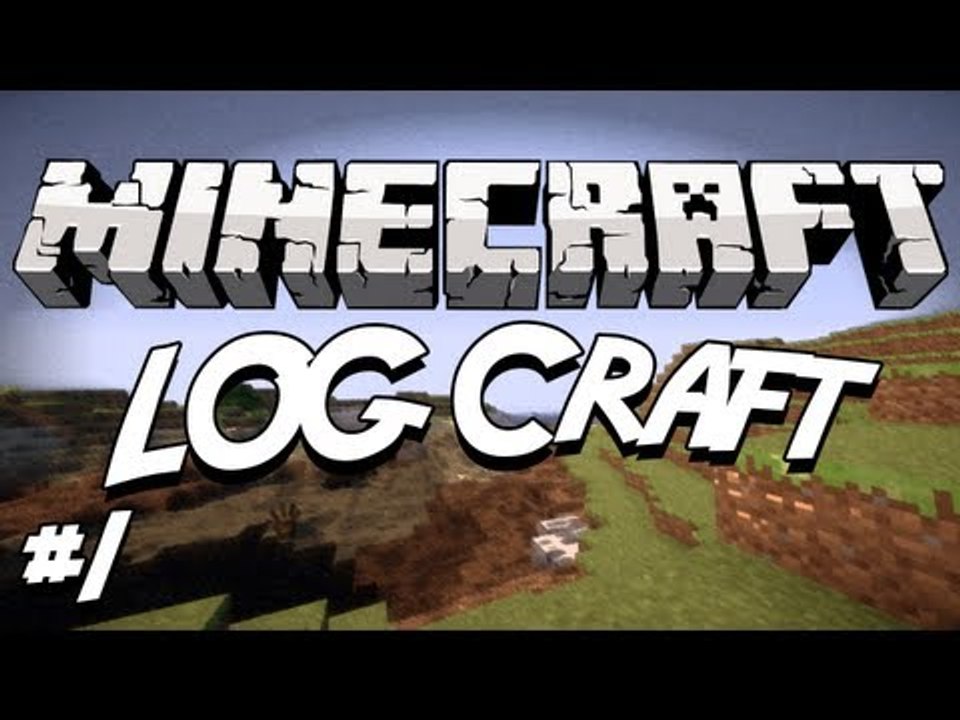 Minecraft: LOG Craft Lets Play Ep. 1 - House Building