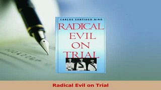 Read  Radical Evil on Trial Ebook Free