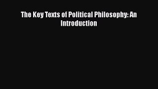 PDF The Key Texts of Political Philosophy: An Introduction  EBook