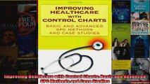 Improving Healthcare with Control Charts Basic and Advanced SPC Methods and Case Studies