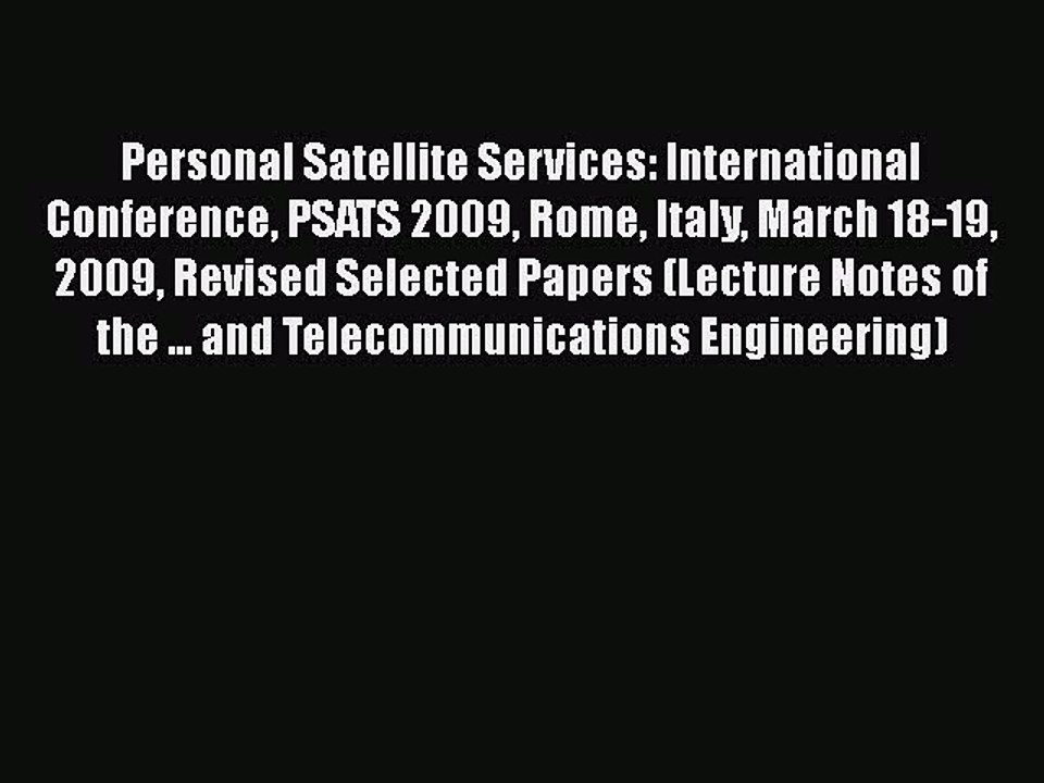 READ book Personal Satellite Services: International Conference PSATS 2009 Rome Italy March