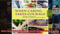 When Caring Takes Courage  AlzheimersDementia At A Glance Guide for Family Caregivers