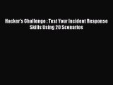 EBOOK ONLINE Hacker's Challenge : Test Your Incident Response Skills Using 20 Scenarios READ