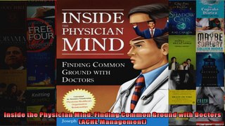Inside the Physician Mind Finding Common Ground with Doctors ACHE Management