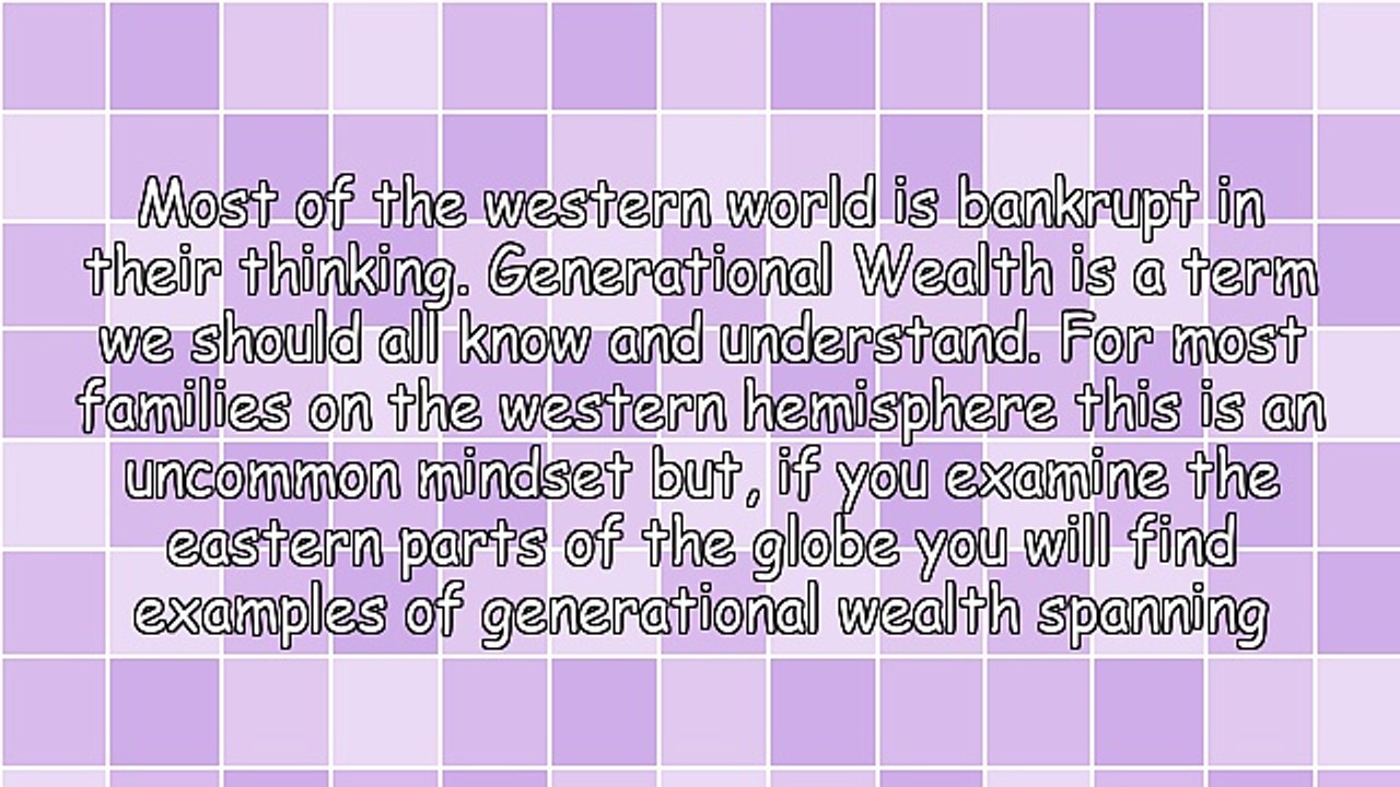Generational Wealth - 3 Tips To Create, Build, And Protect Your Family's Generational Wealth