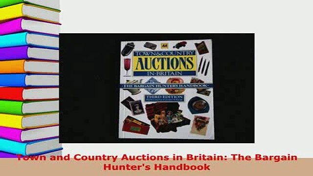 Download Town and Country Auctions in Britain The Bargain Hunters Handbook Ebook