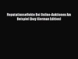 EBOOK ONLINE Reputationseffekte Bei Online-Auktionen Am Beispiel Ebay (German Edition) READ