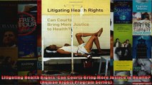 Litigating Health Rights Can Courts Bring More Justice to Health Human Rights Program