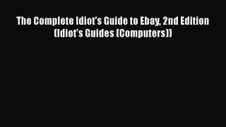 READ book The Complete Idiot's Guide to Ebay 2nd Edition (Idiot's Guides (Computers)) READ