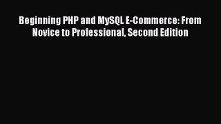Free [PDF] Downlaod Beginning PHP and MySQL E-Commerce: From Novice to Professional Second