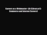 EBOOK ONLINE Careers as a Webmaster -Lib (Library of E-Commerce and Internet Careers) READ
