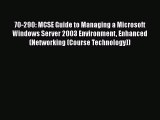 Read 70-290: MCSE Guide to Managing a Microsoft Windows Server 2003 Environment Enhanced (Networking