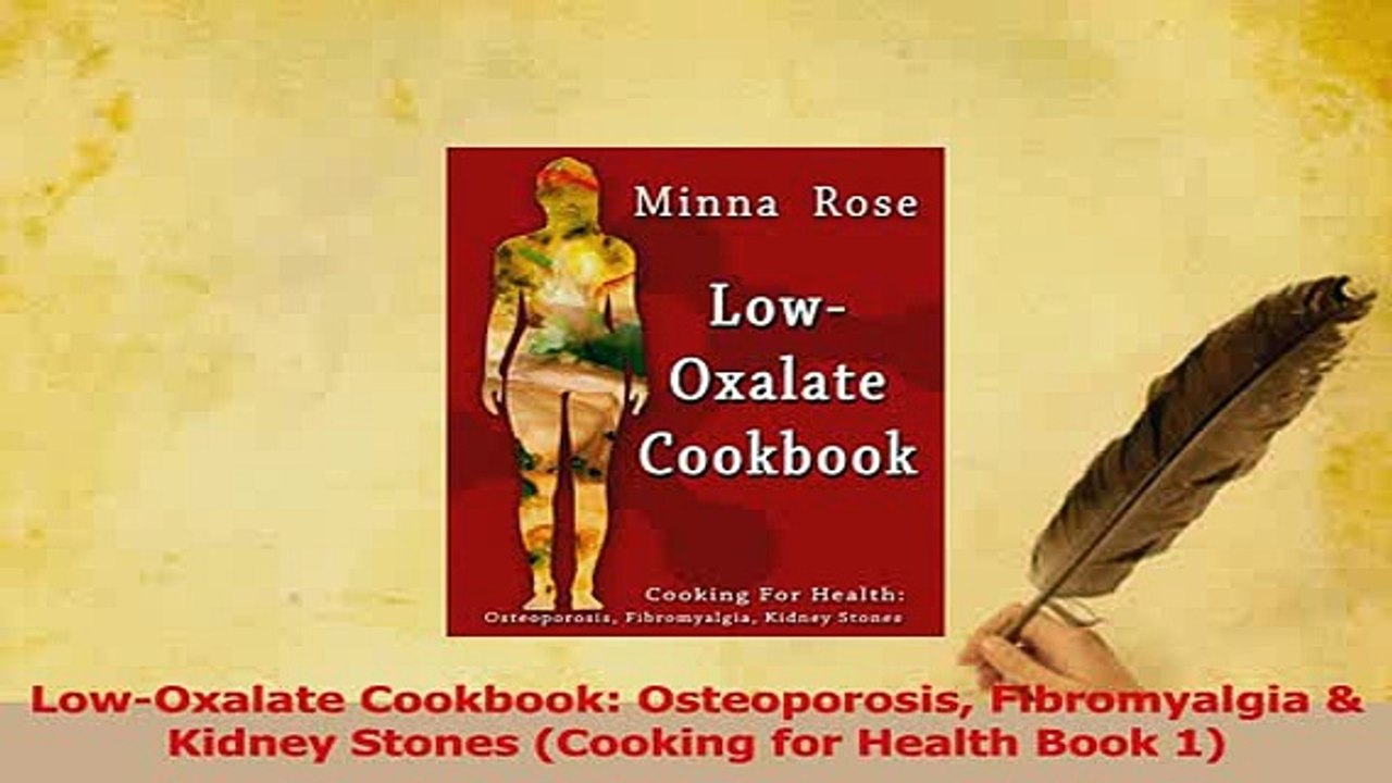 Read  LowOxalate Cookbook Osteoporosis Fibromyalgia  Kidney Stones Cooking for Health Book Ebook Free