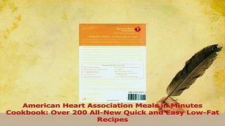 Read  American Heart Association Meals in Minutes Cookbook Over 200 AllNew Quick and Easy Ebook Free