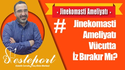 Jinekomasti Ameliyatı Sonrası Vücutta Ne Kadar İz Kalır