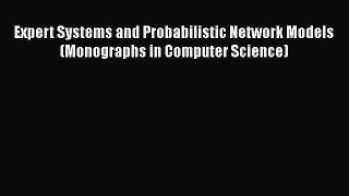 Download Expert Systems and Probabilistic Network Models (Monographs in Computer Science) PDF