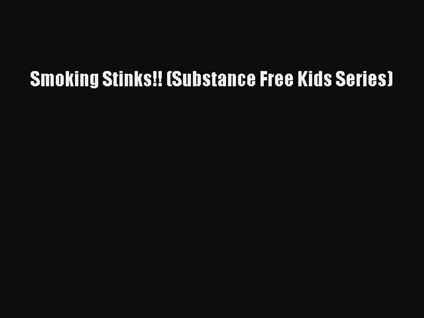 Download Smoking Stinks!! (Substance Free Kids Series) Free Books