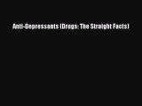 PDF Anti-Depressants (Drugs: The Straight Facts)  Read Online