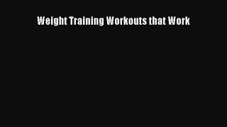 Download Weight Training Workouts that Work PDF Online