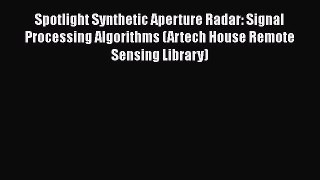 Read Spotlight Synthetic Aperture Radar: Signal Processing Algorithms (Artech House Remote