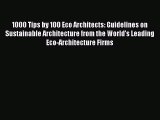 Read 1000 Tips by 100 Eco Architects: Guidelines on Sustainable Architecture from the World's