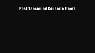 Read Post-Tensioned Concrete Floors PDF Online