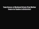 Read Town Houses of Medieval Britain (Paul Mellon Centre for Studies in British Art) Ebook