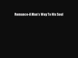 Read Romance-A Man's Way To His Soul Ebook Free