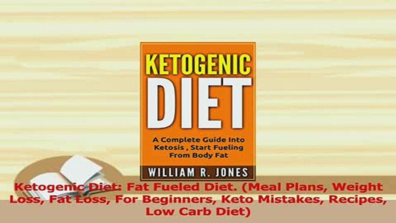 PDF  Ketogenic Diet Fat Fueled Diet Meal Plans Weight Loss Fat Loss For Beginners Keto Download Full Ebook