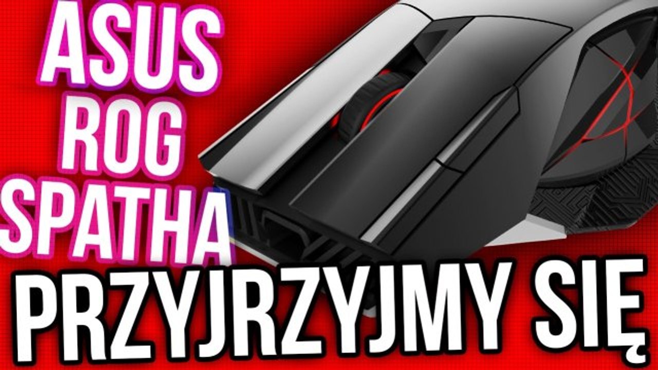 Przyjrzyjmy się: ASUS ROG SPATHA | ZAJEGRANIE