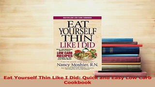 Read  Eat Yourself Thin Like I Did Quick and Easy Low Carb Cookbook PDF Online