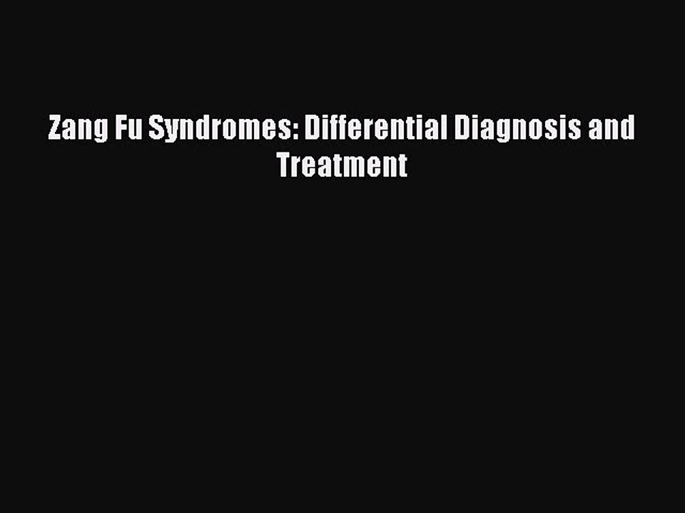 Download Zang Fu Syndromes: Differential Diagnosis and Treatment  EBook