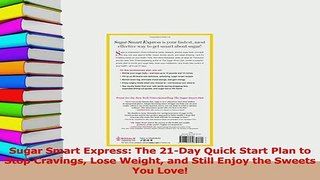 Read  Sugar Smart Express The 21Day Quick Start Plan to Stop Cravings Lose Weight and Still Ebook Free