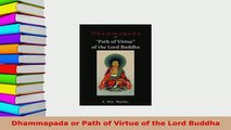 Download  Dhammapada or Path of Virtue of the Lord Buddha Free Books