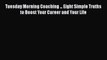 [PDF] Tuesday Morning Coaching ... Eight Simple Truths to Boost Your Career and Your Life [Download]