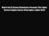Download Black Out (G Street Chronicles Presents The Lights Series) (Lights Series (City Lights