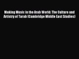 Download Making Music in the Arab World: The Culture and Artistry of Tarab (Cambridge Middle