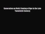 Download Generation on Hold: Coming of Age in the Late Twentieth Century PDF Online