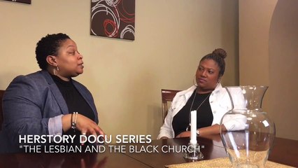 HERstory Docu Series "The Lesbian and the Black Church"
