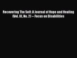 Read Recovering The Self: A Journal of Hope and Healing (Vol. III No. 2) -- Focus on Disabilities
