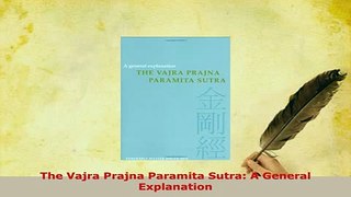 Download  The Vajra Prajna Paramita Sutra A General Explanation Free Books