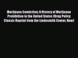 Download Marijuana Conviction: A History of Marijuana Prohibition in the United States (Drug