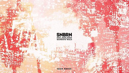 SNBRN - Gangsta Walk feat. Nate Dogg