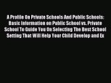 Read A Profile On Private Schools And Public Schools: Basic Information on Public School vs.