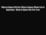 Read What to Expect Gift Set: What to Expect When You're Expecting - What to Expect the First