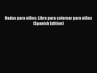 Read Hadas para niños: Libro para colorear para niños (Spanish Edition) Ebook Free