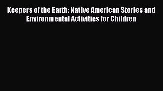 Read Keepers of the Earth: Native American Stories and Environmental Activities for Children