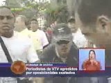Agresiones a periodistas de VTV por oposicionistas exaltados
